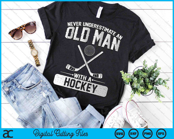 Never Underestimate An Old Man With A Hockey Men SVG PNG Digital Printable Files