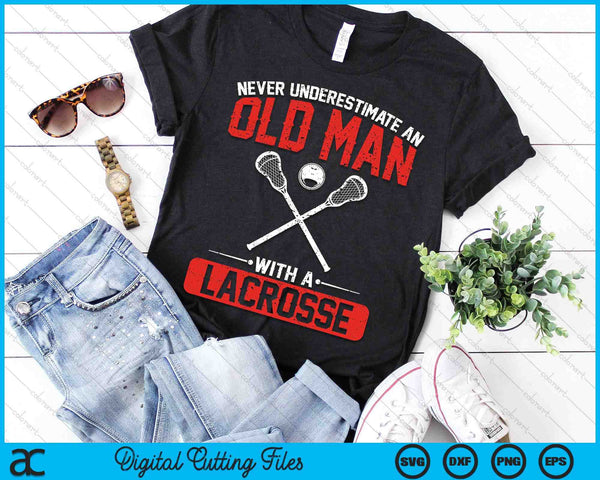 Never Underestimate An Old Man With A Lacrosse Men SVG PNG Digital Printable Files