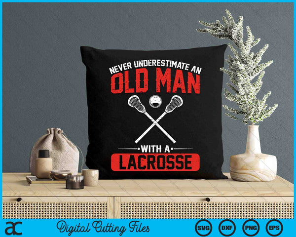 Never Underestimate An Old Man With A Lacrosse Men SVG PNG Digital Printable Files