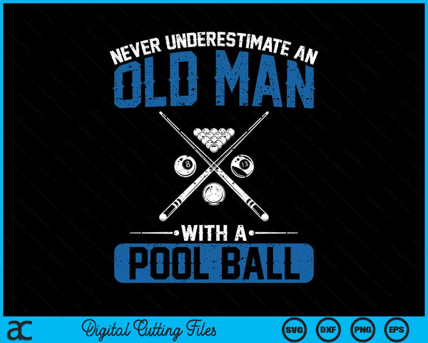 Never underestimate an old man with a pool ball SVG cut file