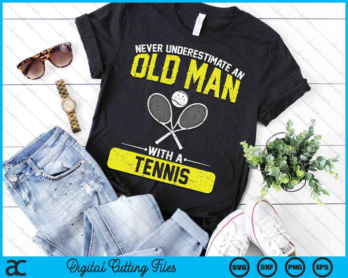 Never Underestimate An Old Man With A Tennis Men SVG PNG Digital Printable Files