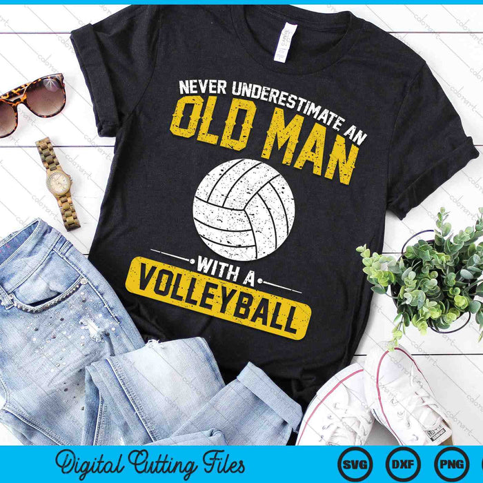 Never Underestimate An Old Man With A Volleyball SVG PNG Digital Printable Files