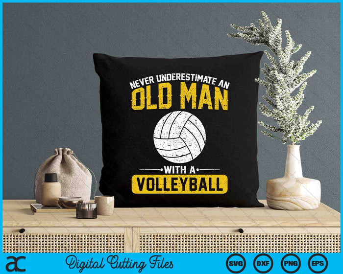 Never Underestimate An Old Man With A Volleyball SVG PNG Digital Printable Files