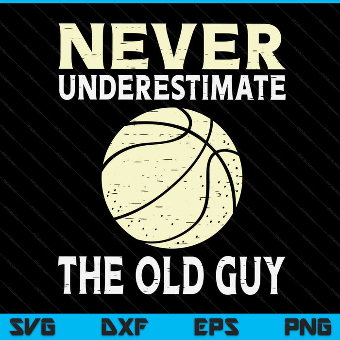 Never Underestimate The Old Guy Basketball Coach SVG PNG Digital Cutting Files