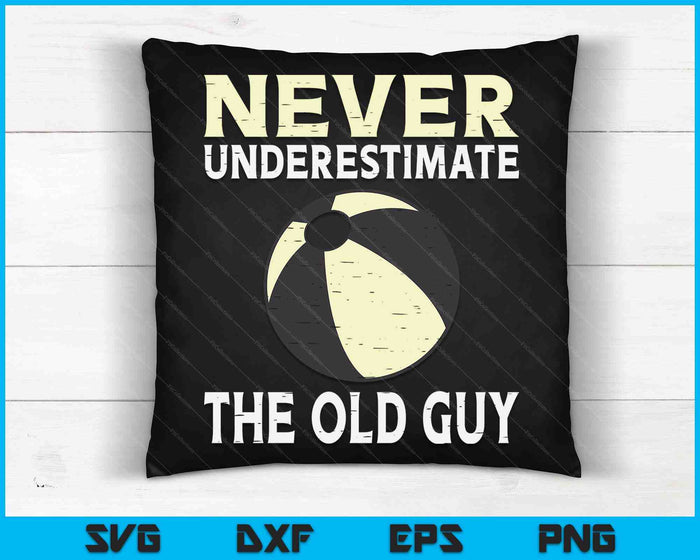 Never Underestimate The Old Guy Beach Ball Coach SVG PNG Digital Cutting Files