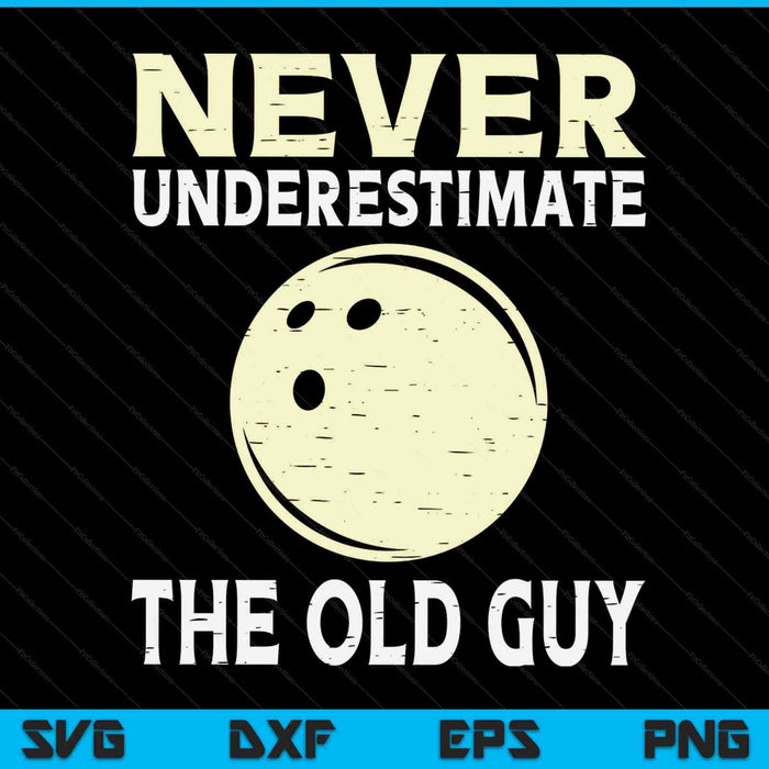 Never Underestimate The Old Guy Bowling Ball Coach SVG PNG Digital Cutting Files