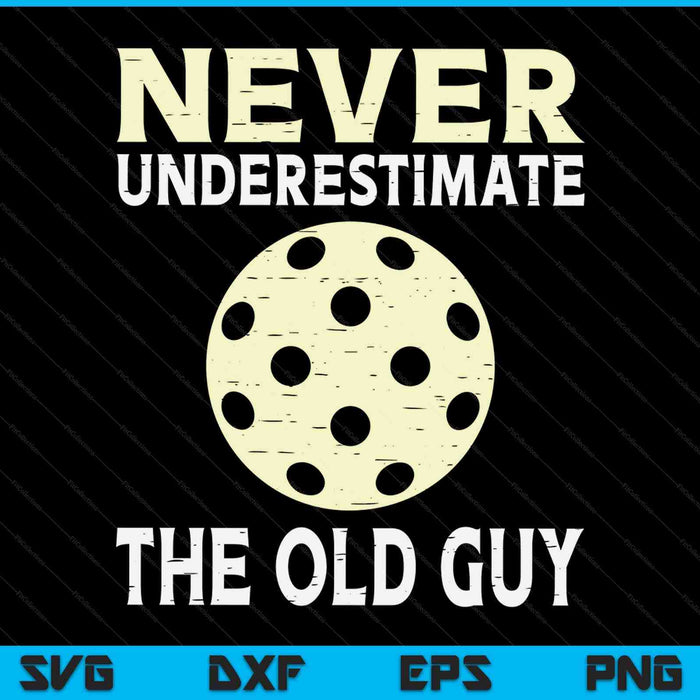 Never Underestimate The Old Guy Pickleball Coach SVG PNG Digital Cutting Files