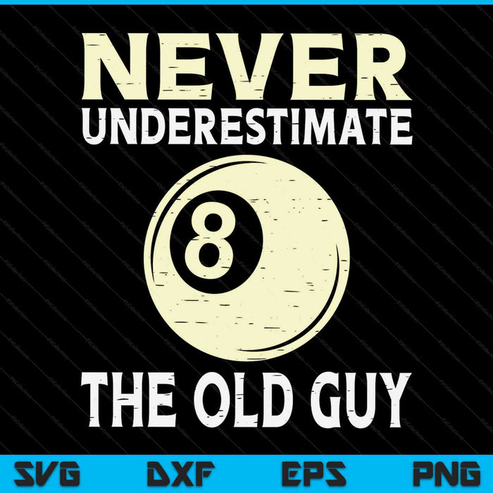 Never underestimate the old guy pool ball coach SVG cut file