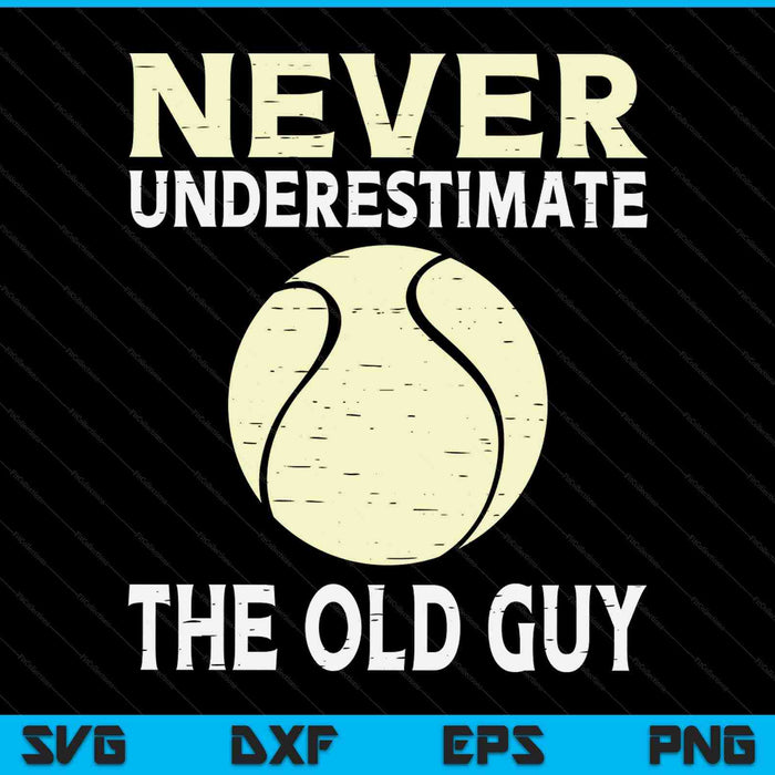 Never underestimate the old guy tennis coach SVG cut file