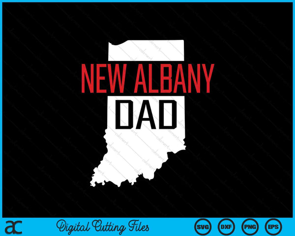 New Albany dad Indiana state map SVG cut file