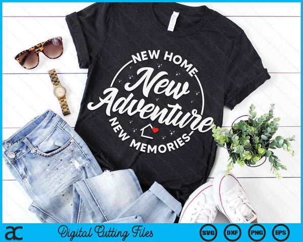 New Home New Adventure New Memories New House Owner SVG PNG Digital Cutting Files