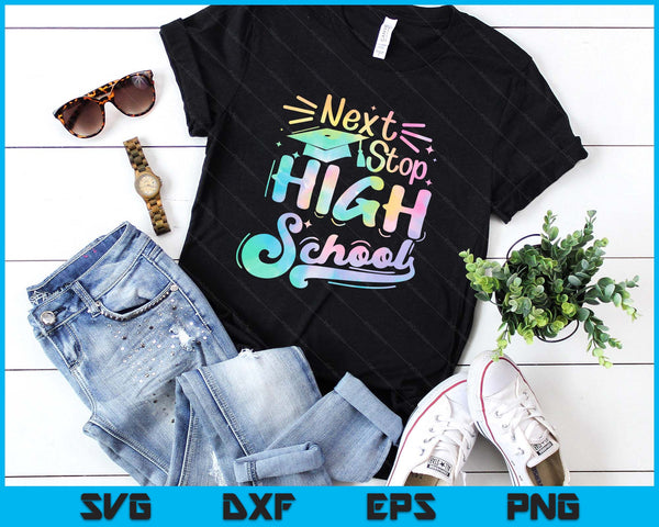 Next Stop High school Tie Dye Elementary School Graduation SVG PNG Digital Printable Files
