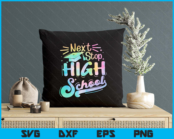 Next Stop High school Tie Dye Elementary School Graduation SVG PNG Digital Printable Files