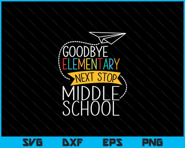 Next Stop Middle School Elementary School Graduate SVG PNG Digital Cutting Files