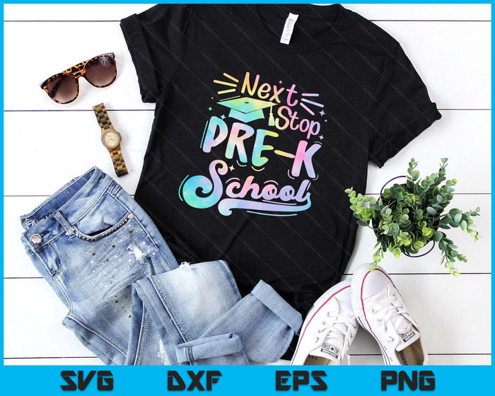 Next Stop Pre-K Tie Dye Elementary School Graduation SVG PNG Digital Printable Files