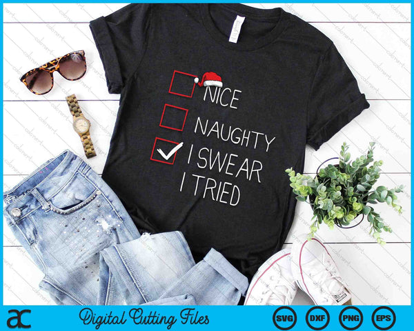 Nice Naughty I Swear I Tried Christmas List Xmas Santa Claus SVG PNG Digital Cutting Files
