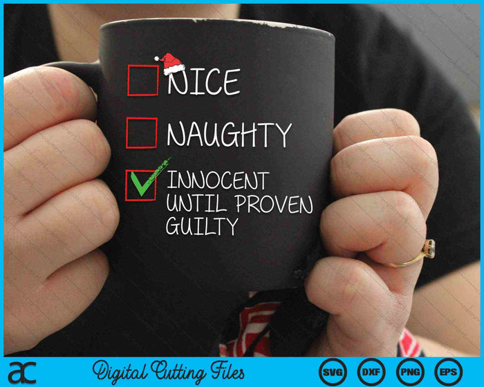 Nice Naughty Innocent Until Proven Guilty Christmas List SVG PNG Digital Cutting Files