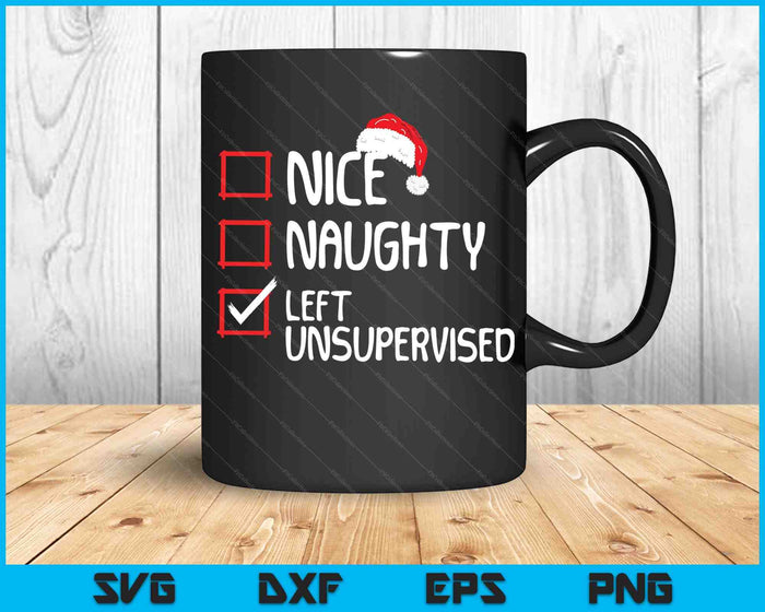 Nice Naughty Left Unsupervised Christmas SVG PNG Digital Cutting Files