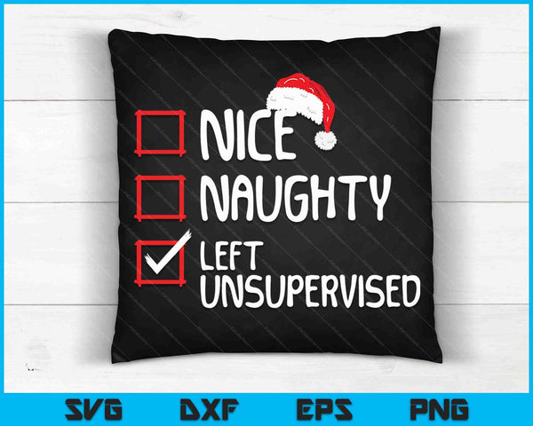 Nice Naughty Left Unsupervised Christmas SVG PNG Digital Cutting Files