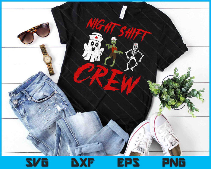 Night Shift Crew Ghost Skeleton Zombie Funny Halloween Nurse SVG PNG Digital Cutting Files