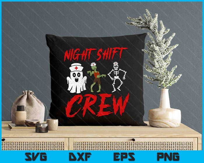 Night Shift Crew Ghost Skeleton Zombie Funny Halloween Nurse SVG PNG Digital Cutting Files