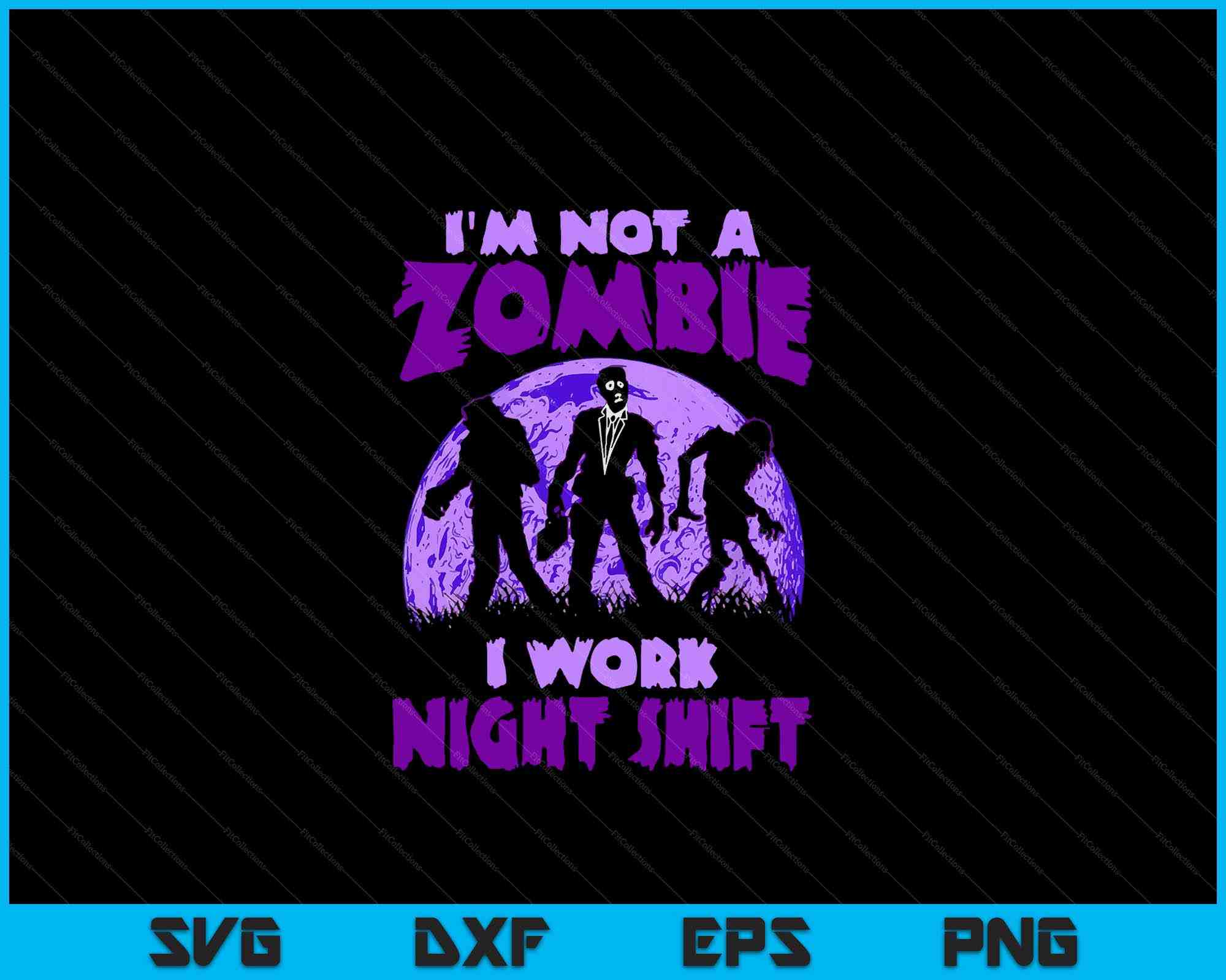 Night Shift Worker Graveyard Work Night Shifter Zombie Svg Png Files Creativeusarts 9535