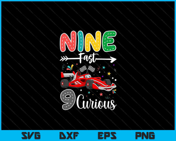 Ninth Fast 9 Curious Racing 9th Birthday Gifts Boy Girl SVG PNG Digital Cutting Files