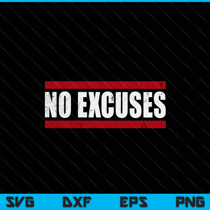 No excuses inspirational saying motivational gym workout SVG cut file