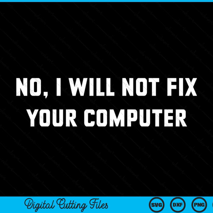 No I will not fix your computer SVG cut file