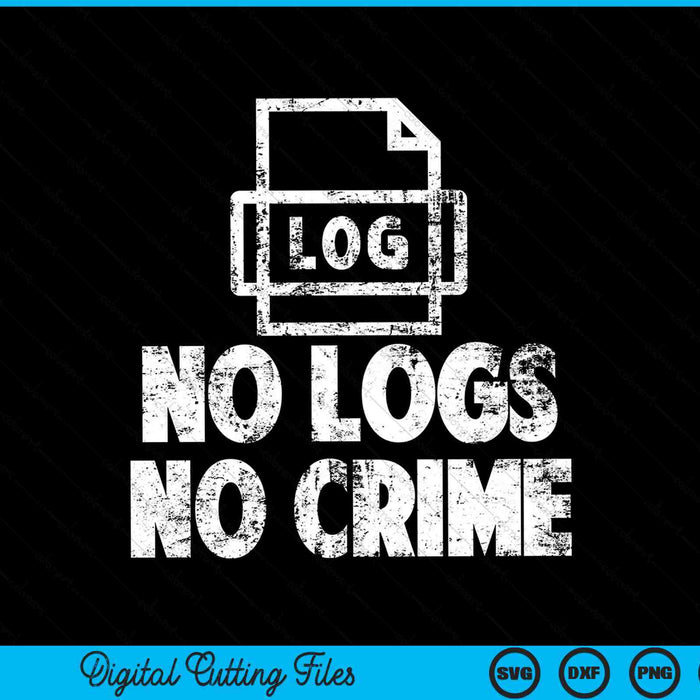 No logs no crime coding for hacker SVG cut file