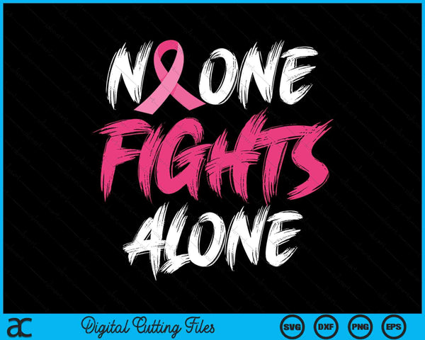 No one fights alone breast cancer awareness pink ribbon SVG cut file