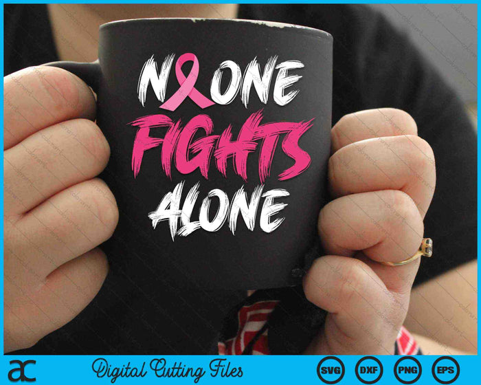 Niemand vecht alleen Borstkanker bewustzijn Pink Ribbon SVG PNG digitale snijbestanden