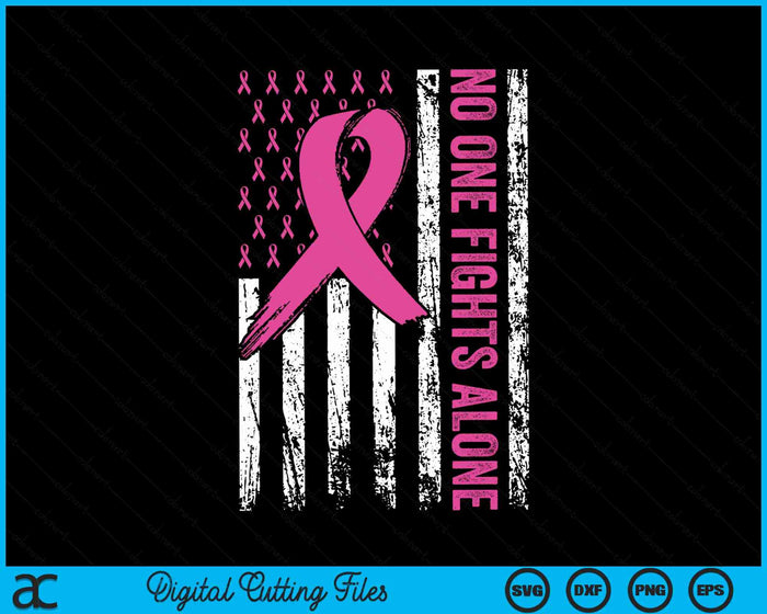 No One Fights Alone Breast Cancer Awareness Pink Ribbon Usa American Flag SVG PNG Digital Cutting File