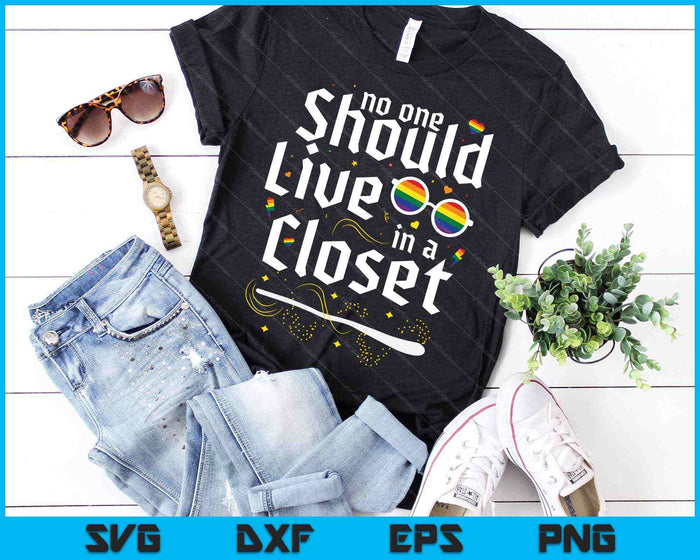Funny No One Should Live In A Closet LGBT Gay Pride SVG PNG Cutting Printable Files