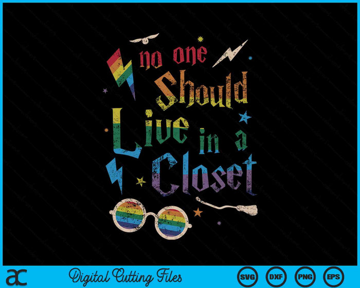 No One Should Live In A Closet LGBTQ Gay Pride SVG PNG Digital Cutting Files