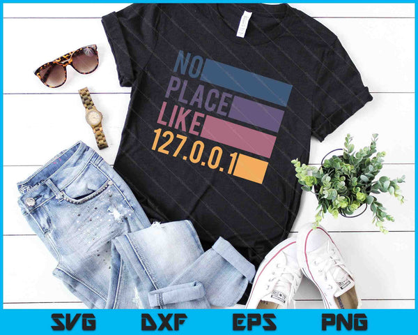Geen plaats zoals 127.0.0.1 Localhost Geek SVG PNG digitale afdrukbare bestanden