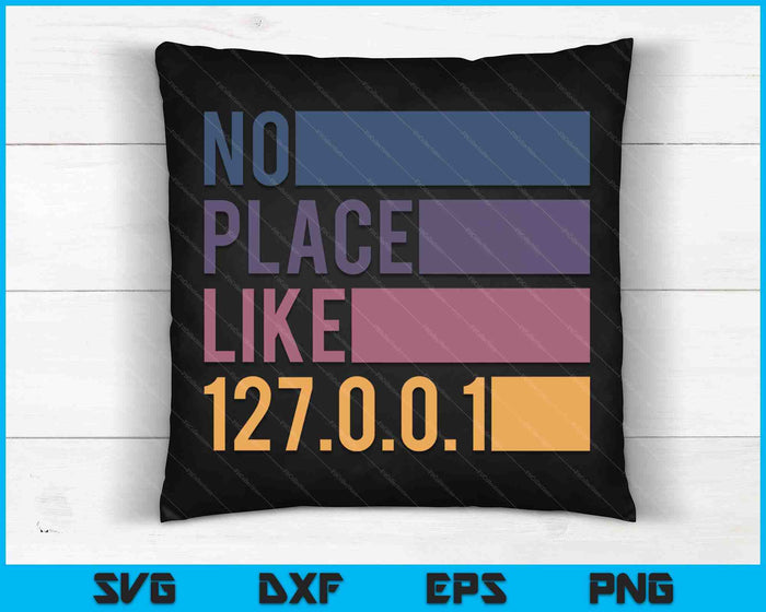 Geen plaats zoals 127.0.0.1 Localhost Geek SVG PNG digitale afdrukbare bestanden