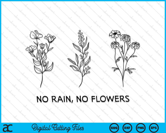 No Rain No Flowers Cute Flowers SVG PNG Digital Cutting Files