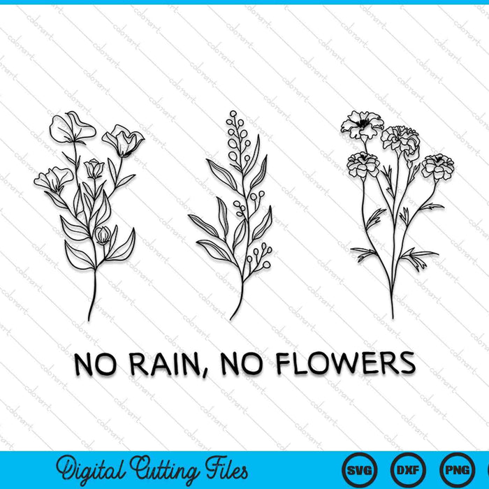 Geen regen geen bloemen schattige bloemen SVG PNG digitale snijbestanden