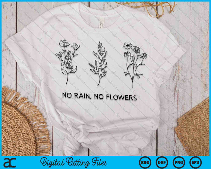 No Rain No Flowers Cute Flowers SVG PNG Digital Cutting Files