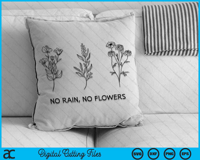 No Rain No Flowers Cute Flowers SVG PNG Digital Cutting Files