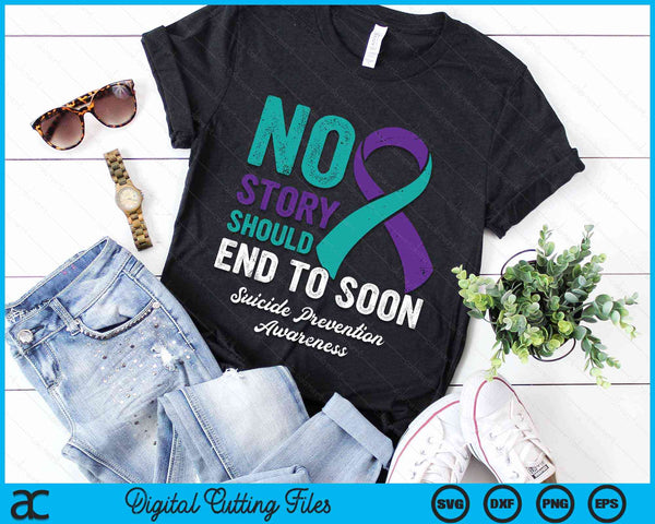 No Story Should End To Soon Suicide Prevention Awareness SVG PNG Digital Cutting Files