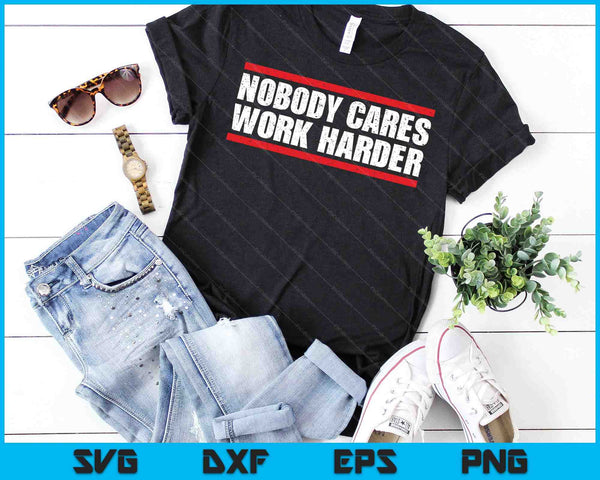 Niemand geeft erom om harder te werken Fitness Workout Gym SVG PNG digitale afdrukbare bestanden