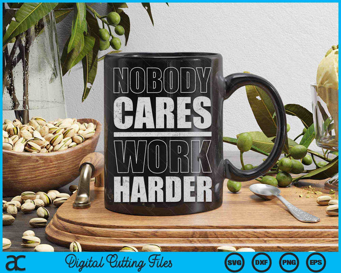 Niemand geeft erom om harder te werken Gym Fitness Workout Motivatie SVG PNG Digitale afdrukbare bestanden