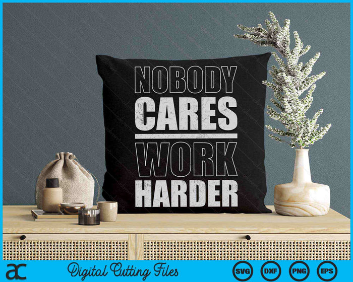 Niemand geeft erom om harder te werken Gym Fitness Workout Motivatie SVG PNG Digitale afdrukbare bestanden