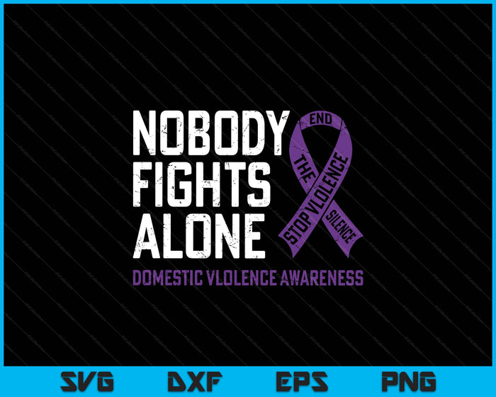 Nobody Fights Alone Purple Domestic Violence Awareness SVG PNG Digital Printable Files