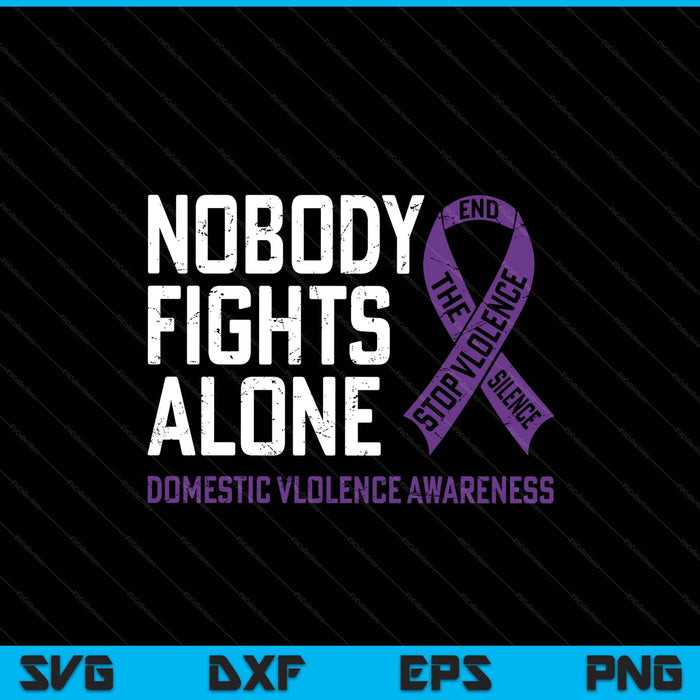 Nobody fights alone purple domestic violence awareness SVG cut file