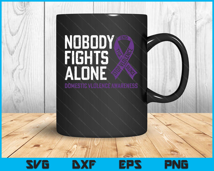 Nobody Fights Alone Purple Domestic Violence Awareness SVG PNG Digital Printable Files