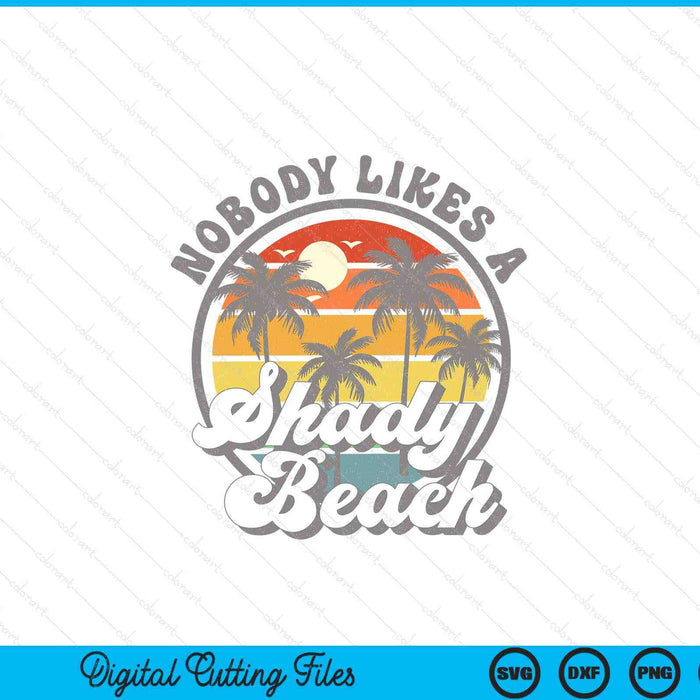 Nobody Likes a Shady Beach Retro 70s Beach Womens Gift SVG PNG Digital Cutting Files