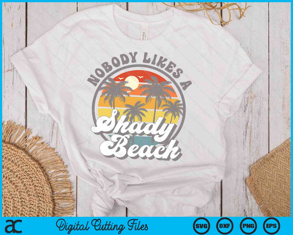 Nobody Likes a Shady Beach Retro 70s Beach Womens Gift SVG PNG Digital Cutting Files